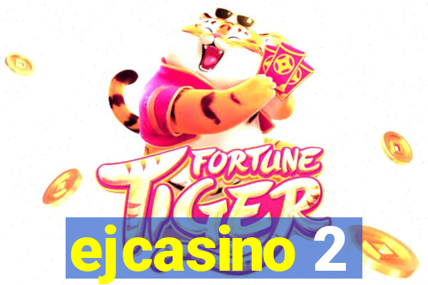 ejcasino 2